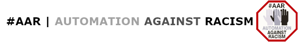 AUTOMATION AGAINST RACISM